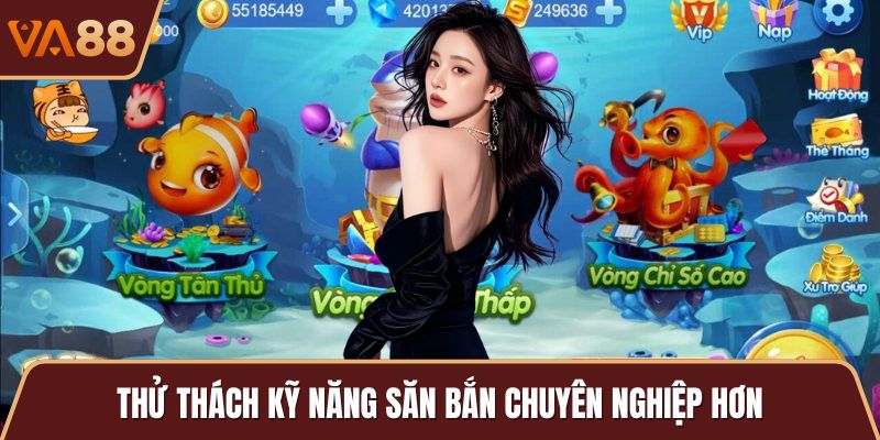 Thử thách kỹ năng săn bắn chuyên nghiệp hơn